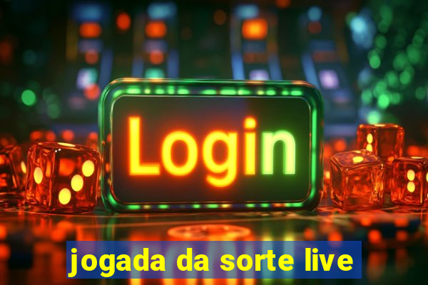 jogada da sorte live